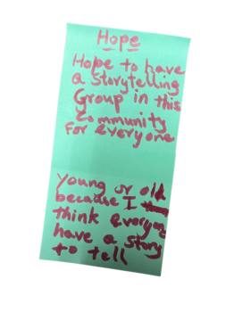 Note 1: Hope to have a storytelling group in this community for everyone young or old because I think everyone have a story to tell