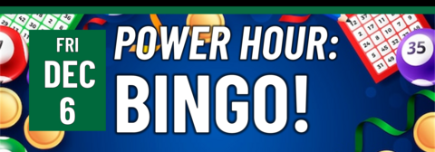 Power Hour: Bingo! on Friday, December 6