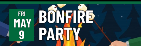 Bonfire Party - Fri May 9