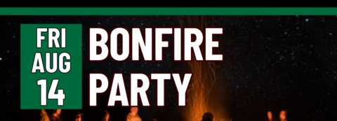 Banner stating Bonfire Party on Friday, August 14