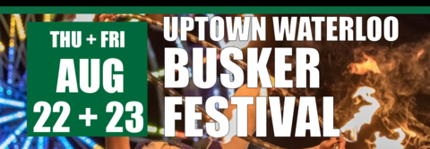 Busker Festival Uptown Waterloo August 22 and 23