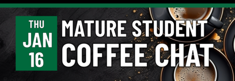 Mature Student Coffee Chat on Thursday, January 16