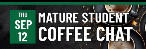 Mature Student Coffee Chat on September 12