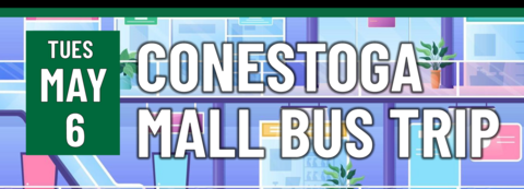 Conestoga Mall bus trip - Tues May 6