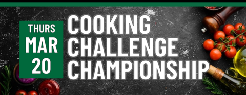 Header that says "thurs march 20 - cooking challenge championship"