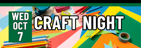 Craft Night, Wednesday, October 7