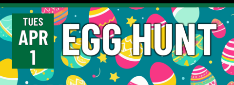 Header that says "Tues April 1 - Egg Hunt"
