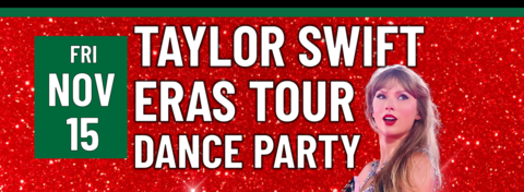 Taylor Swift Eras Tour Dance Party on Friday, November 15