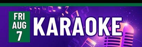 Banner stating Karaoke on Friday, August 7