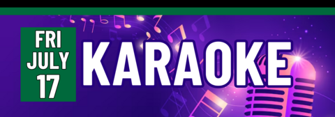 Banner stating Karaoke on Friday, July 17