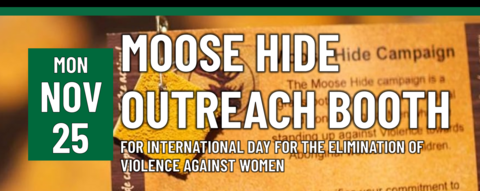 Moose Hide Outreach Booth for International Day for the Elimination of Violence Against Women on Monday, November 25