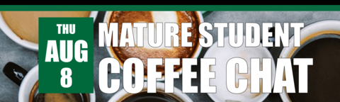 Mature Student Coffee Chat on August 8