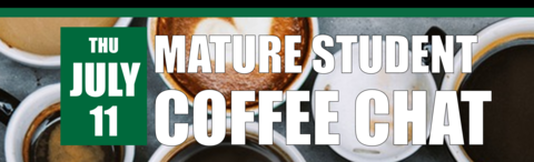 Mature Student Coffee Chat on July 11