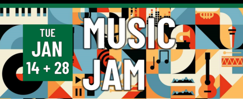 Music Jam on Tuesday, January 14 and 28