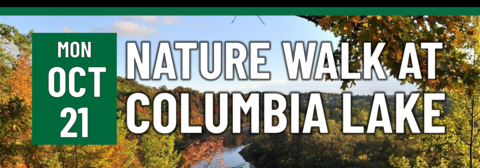 Nature Walk at Columbia Lake on October 21