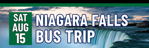 Banner stating Niagara Falls Bus Trip on Sunday, August 15