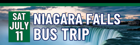 Banner stating Niagara Falls bus trip on Saturday, July 11