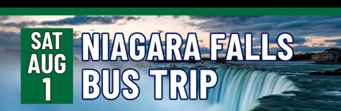 Banner stating Niagara Falls Bus Trip on Saturday, August 1