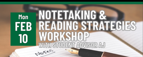 Header that says "mon feb 10 - notetaking and reading strategies workshop with student advisor AJ"