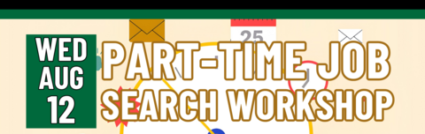 Banner stating Part-Time Job Workshop on Wednesday, August 12