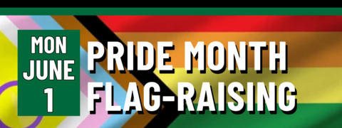 Banner stating Pride Month Flag-Raising on Monday June 1