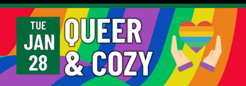 Queer & Cozy on Tuesday, January 28