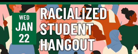 Racialized Students Hangout on Wednesday, January 22