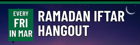 Header that says "Every Fri in March -Ramadan Iftar Hangout"