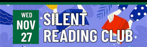 Silent Reading Club on Wednesday, November 27!