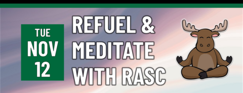 Refuel & Meditate with RASC on Tuesday, November 12