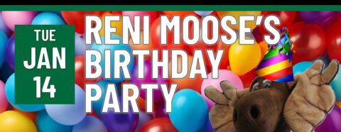 Reni Moose's Birthday Party on Tuesday, January 14