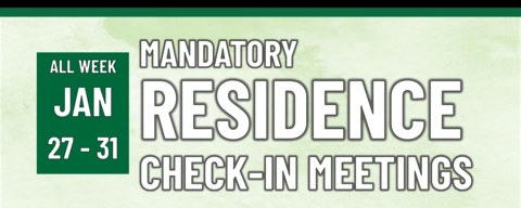 Mandatory Residence Check-in Meetings All Week January 27 - 31