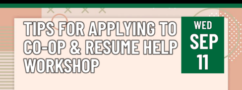 Tips for applying to co-op and resume help workshop on September 11
