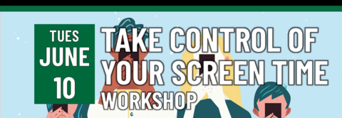 Header that says Take control of your screentime Workshop