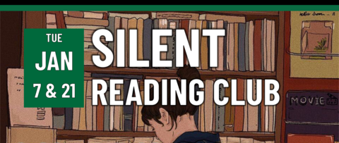 Silent Reading Club on Tuesday, January 7 and 21