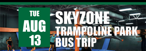 Sky Zone Trampoline Park Bus Trip on August 13