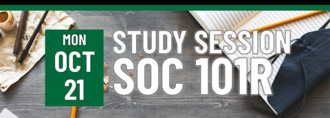 Study Session for SOC 101R on October 21!