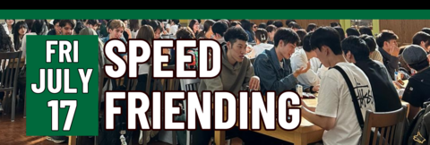Banner stating Speed Friending on Friday, July 17