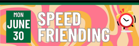 Header that says Speed Friending