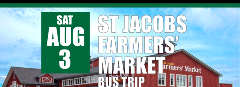 St Jacobs Farmers Market Bus Trip on Saturday, August 3