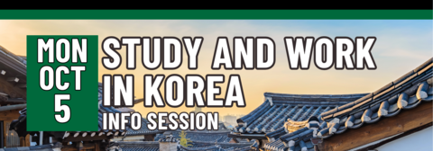 Study And Work In Korea Info Session, Monday 5