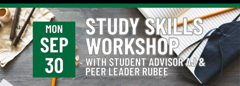 Study Skills Workshop with Student Advisor AJ & Peer Leader Rubee on Monday, September 30