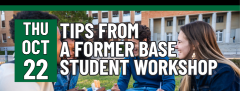 Tips from a Former BASE Student, Thursday, October 22