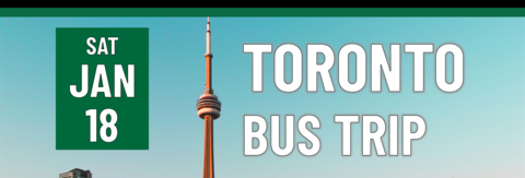 Toronto Bus Trip on Saturday, January 18