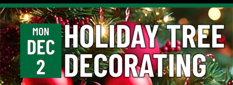 Holiday Tree Decorating on Monday, December 2