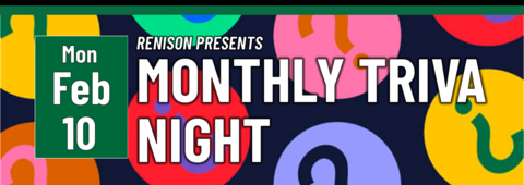 Header that says "Mon Feb 10 - Renison's presents Monthly trivia night"