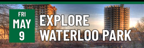 Explore Waterloo Park - Fri May 9