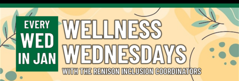 Wellness Wednesdays with the Renison Inclusion Coordinators Every Wednesday in January