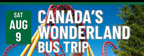 Header that says Canada's Wonderland Bus Trip