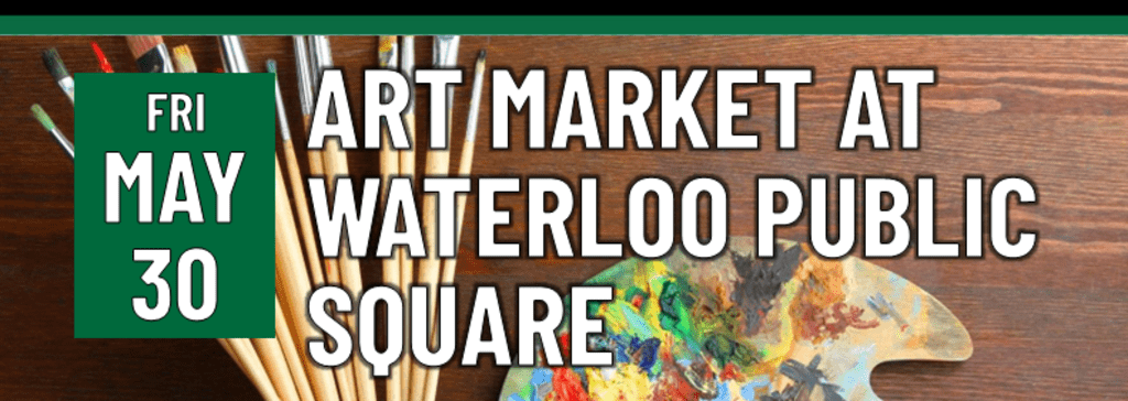 Header that says Art Market at Waterloo Public Square